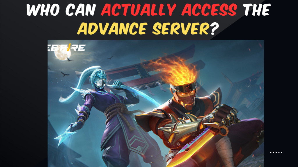 Who Can Actually Access the Advance Server?